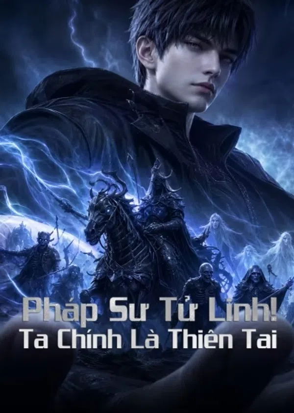 Pháp Sư Tử Linh: Ta Chính Là Thiên Tai - KHOPHIM