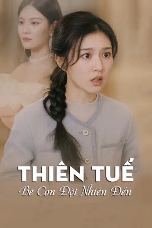 Poster phim Thiên Tuế, Bé Con Đột Nhiên Đến trên KHOPHIM
